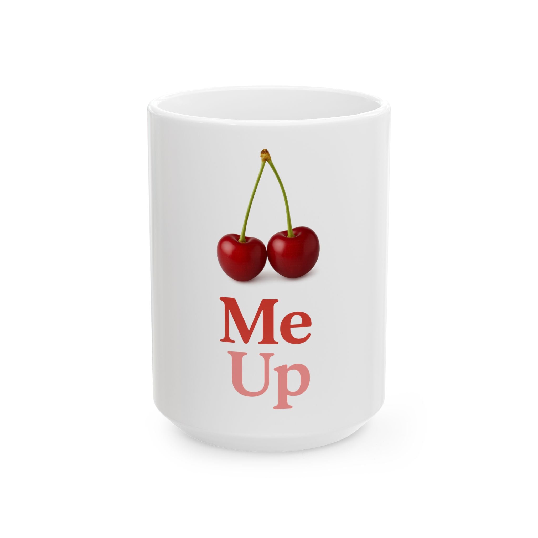 Cherry Me Up Ceramic Mug  (11oz & 15oz)